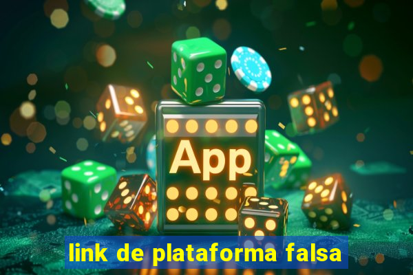 link de plataforma falsa